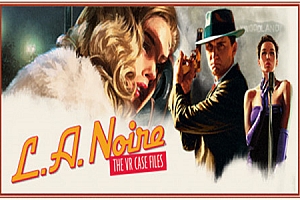黑色洛城:VR 案件档案(L.A. Noire: The VR Case Files)