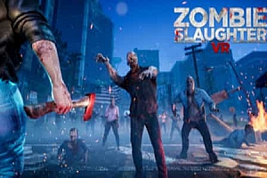 僵尸屠杀VR（Zombie Slaughter VR）Steam VR 最新游戏下载