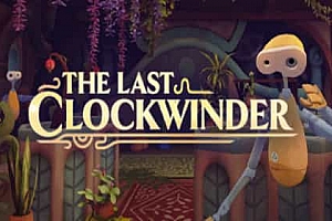 Meta Quest 游戏《The Last Clockwinder》最后的上弦器