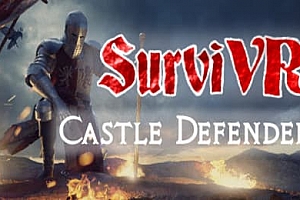 生存者-城堡防御者（SurviVR – Castle Defender）Steam VR 最新游戏下载