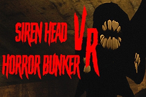 警笛头恐怖掩体VR（Siren Head Horror Bunker VR）Steam VR 最新游戏下载