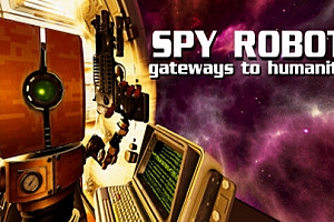间谍机器人：通向人类的大门（Spy Robot: Gateways To Humanity）Steam VR 最新游戏下载