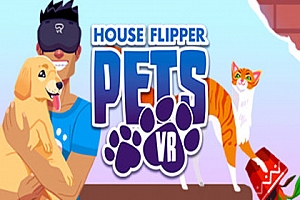 家养宠物模拟 (House Flipper Pets VR) Steam VR 最新游戏下载