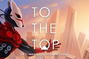 Oculus Quest 游戏《超级登顶》TO THE TOP VR